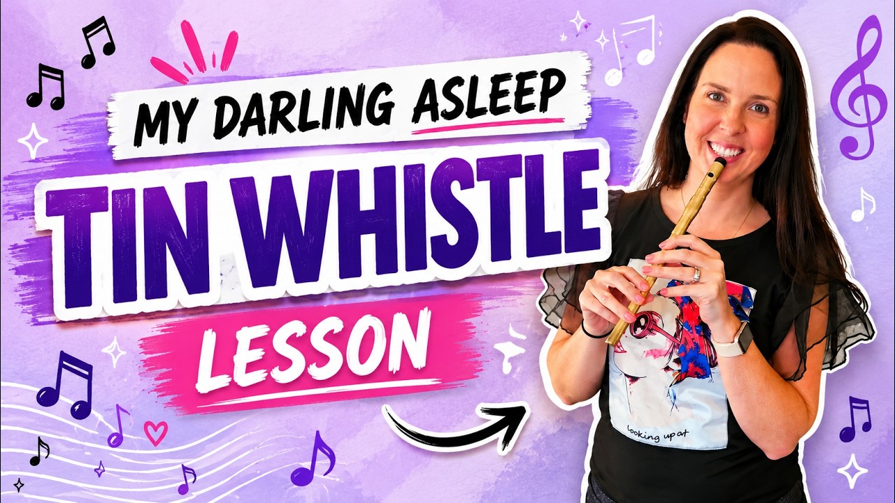 My Darling Asleep Tin Whistle Tutorial | Step-by-Step Irish Whistle Lesson