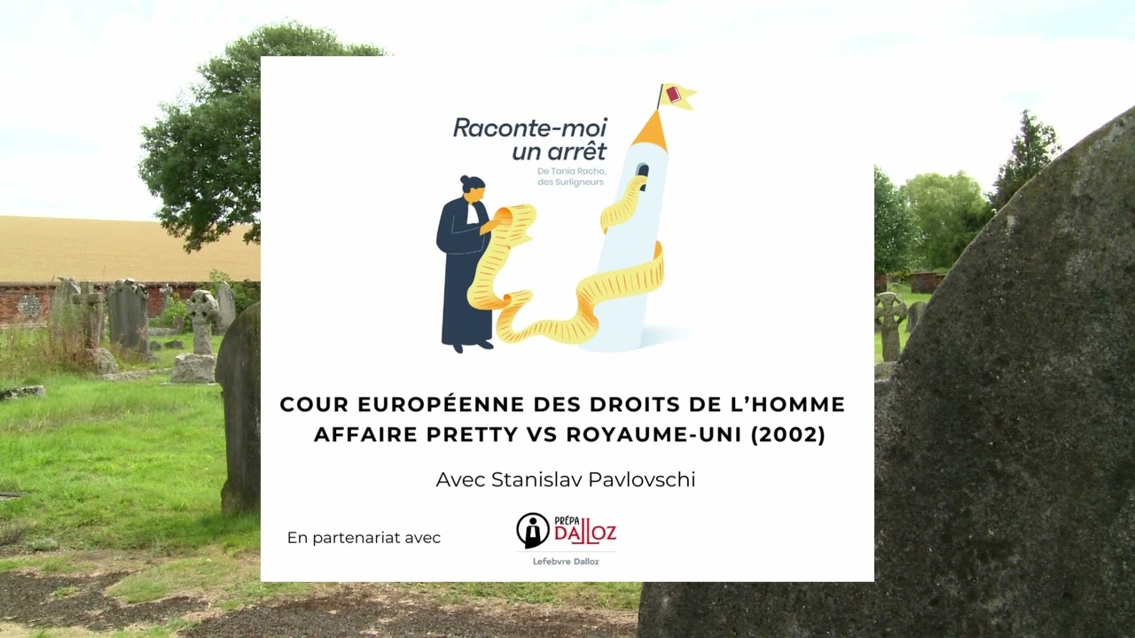 Raconte-moi un arrêt — Cour européenne des droits de l'Homme, Pretty c. Royaume-Uni (2002)
