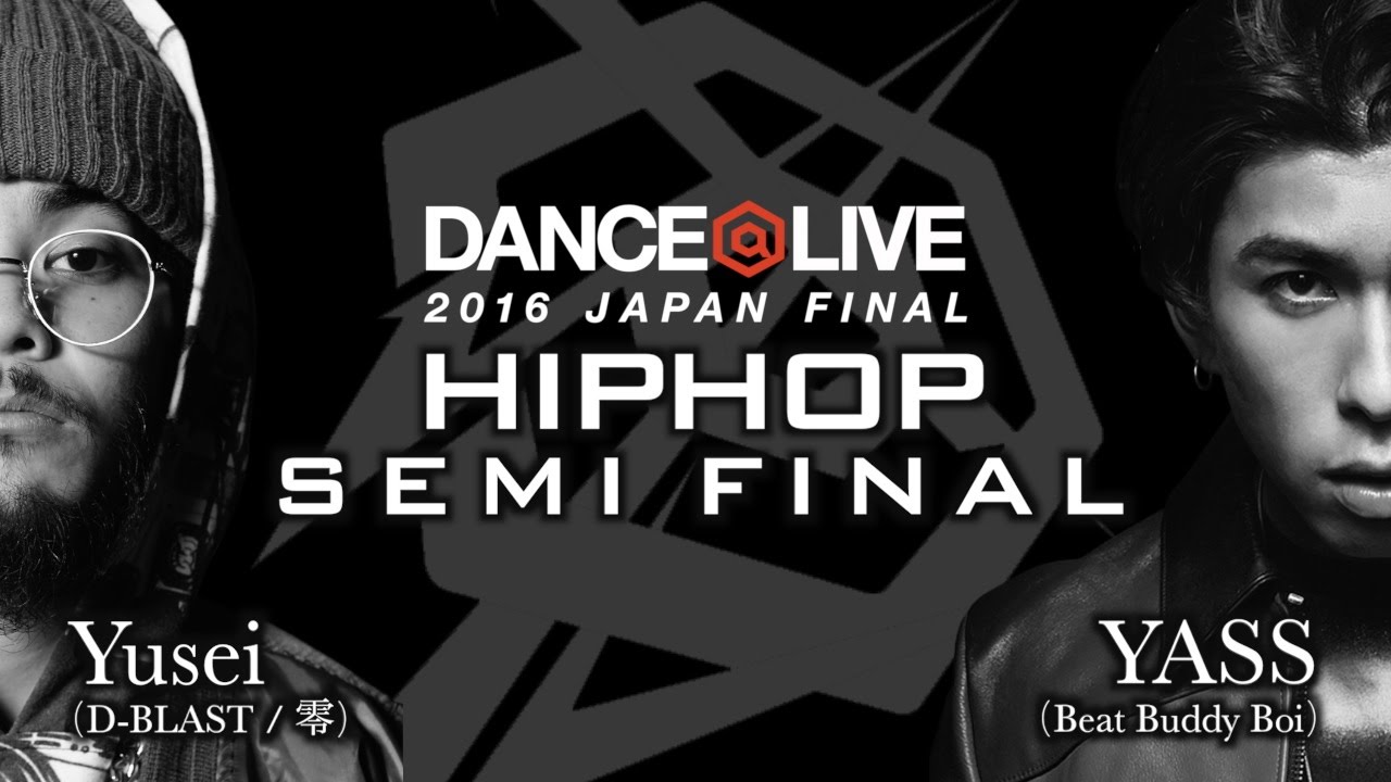 Yusei [D-BLAST/零] vs YASS [Beat Buddy Boi] SEMI FINAL / DANCE@LIVE 2016 JAPAN FINAL