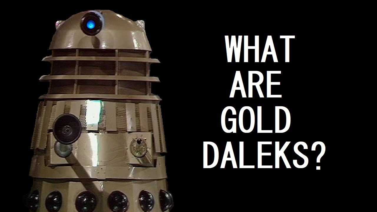 What are Gold Daleks?