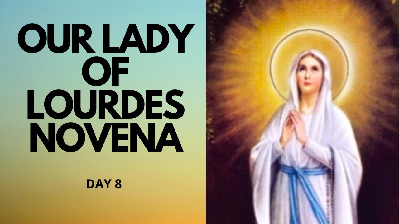 Day 8 - OUR LADY OF LOURDES NOVENA | Catholic Novena