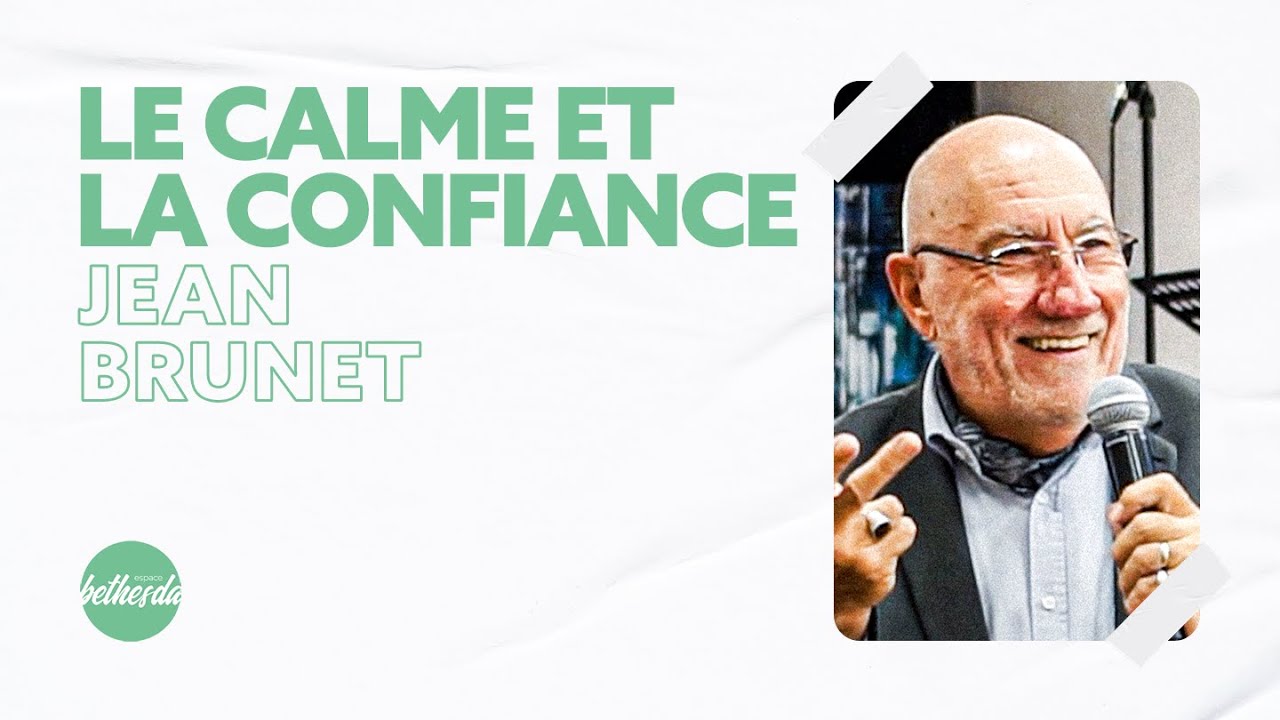 Le calme et la confiance - Jean Brunet