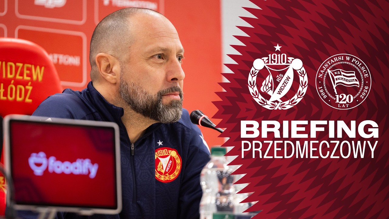 Briefing przed meczem Widzew Łódź - Cracovia