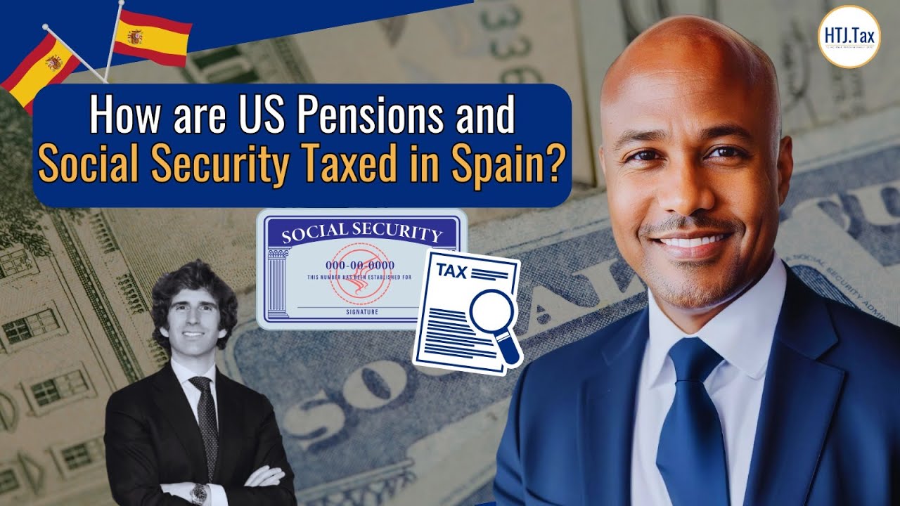[ Offshore Tax ] How are US Pensions and Social Security Taxed in Spain?