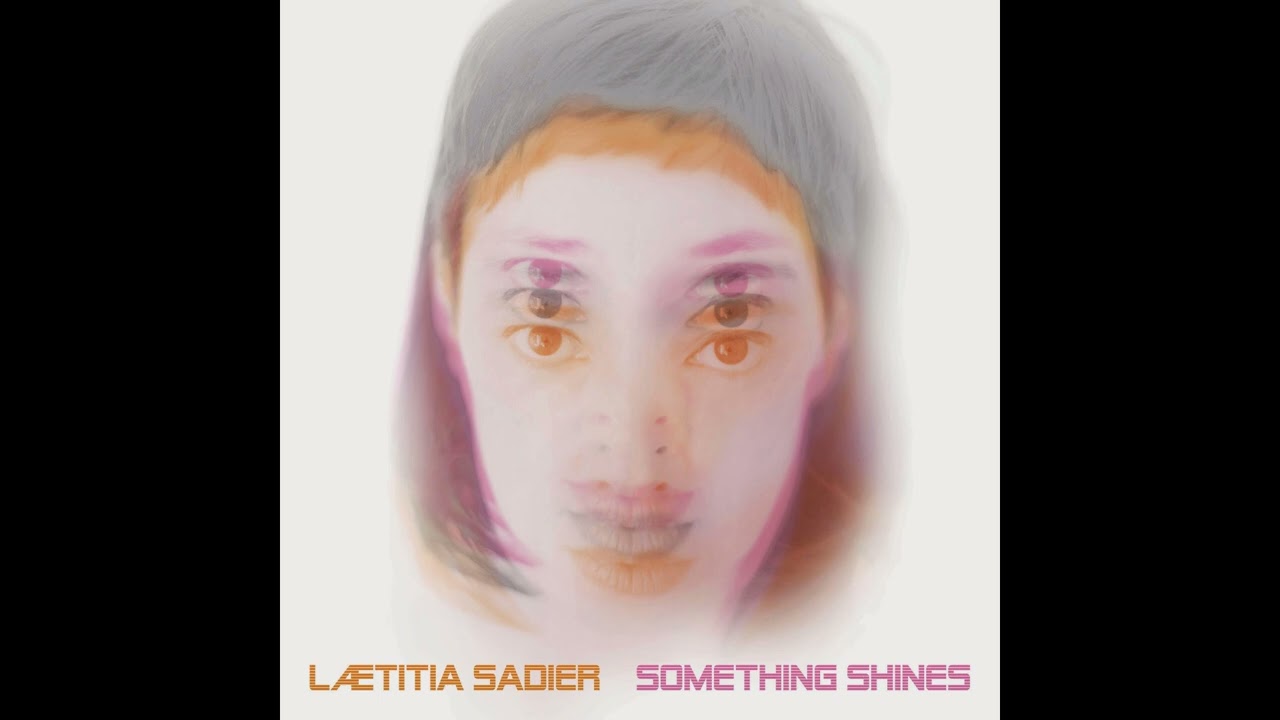 Laetitia Sadier - Something Shines