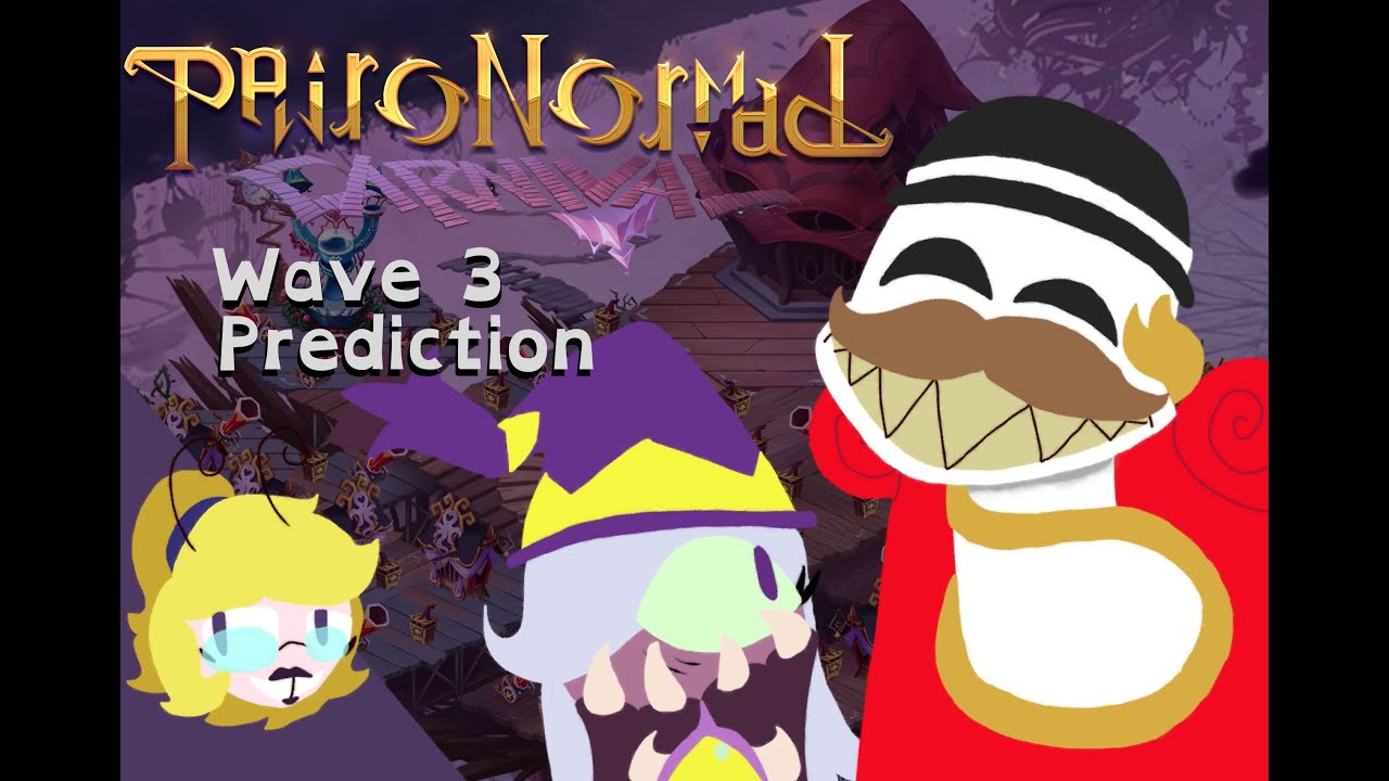 Paironormal Carnival (Wave 3 Prediction)