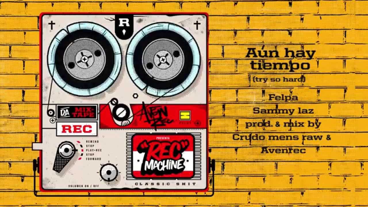 Aún Hay Tiempo - Felpa y Sammy Laz (Prod. & Mix By CrudoMeansRaw & AvenRec)