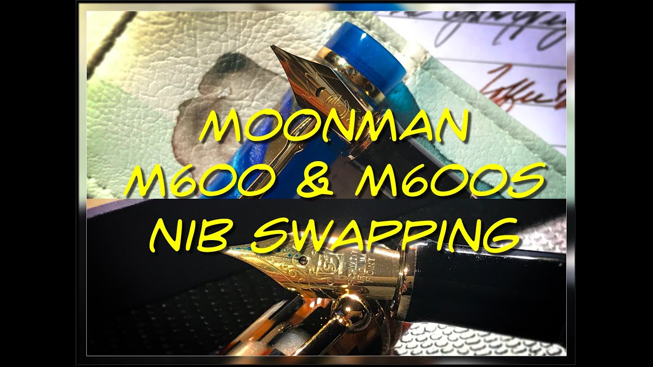 Moonman M600 and M600S Fountain Pen Nib Swaps