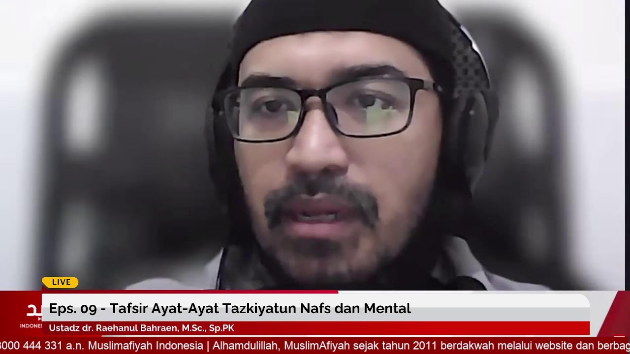 Eps. 09 - Tafsir Ayat-Ayat Tazkiyatun Nafs | Ustadz dr. Raehanul Bahraen, M.Sc., Sp.PK