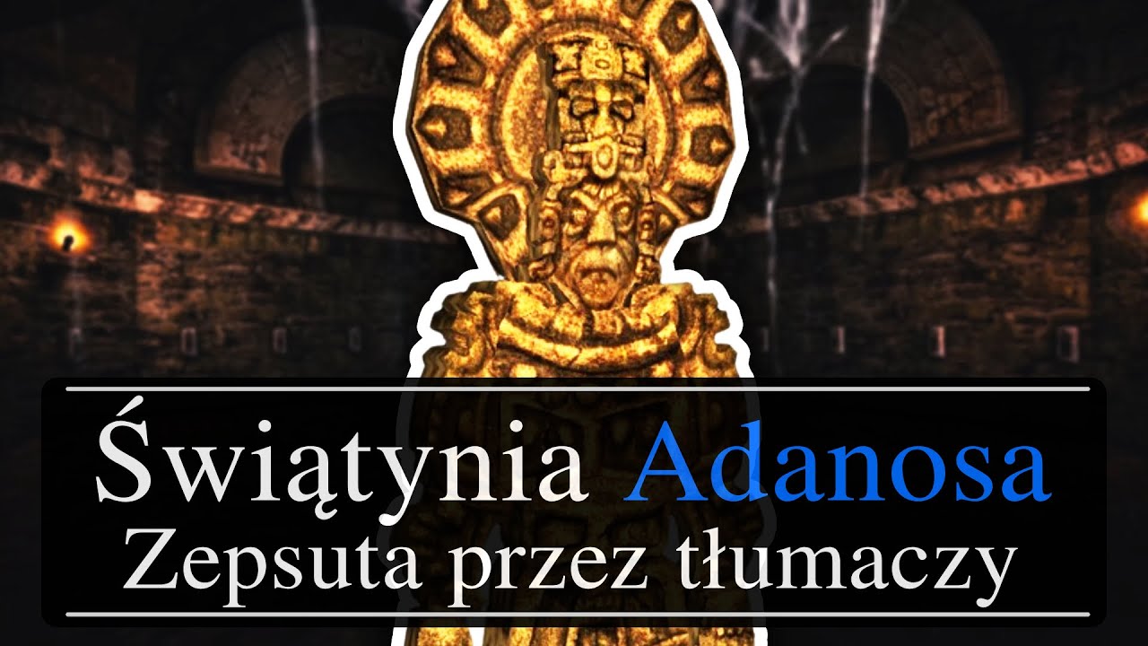 Jak TŁUMACZENIE Zepsuło Świątynię Adanosa?!