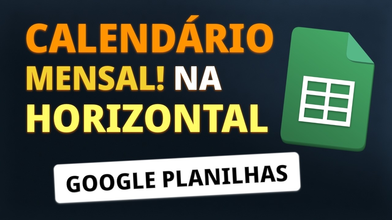 Google Sheets Calendário HORIZONTAL Mensal e Automático no Google Planilhas