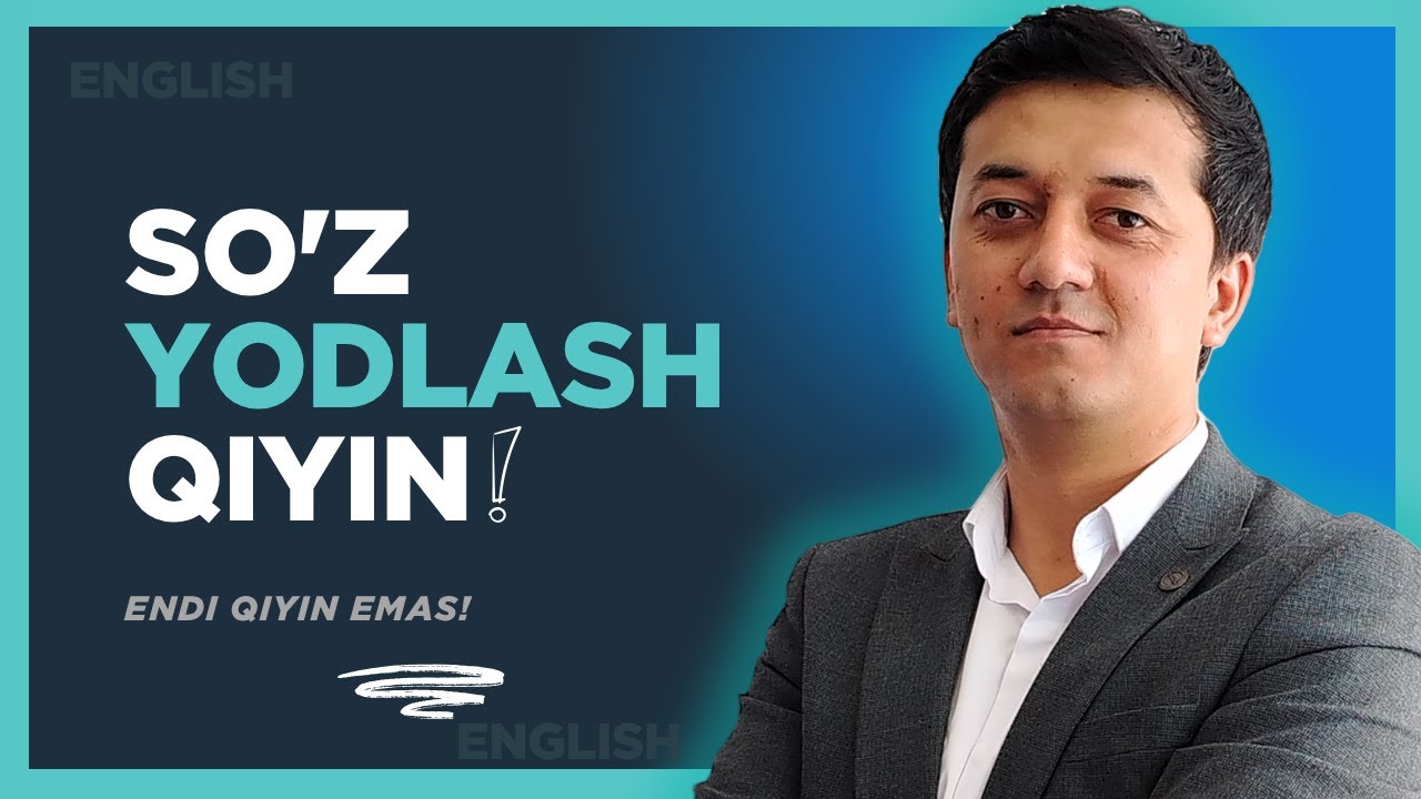 INGLIZ TILIDA SO'Z YODLASH ENDI OSON