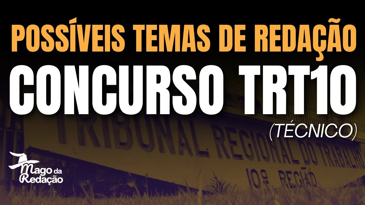 Possíveis Temas de Redação TRT-10 | Prof. Raphael Reis