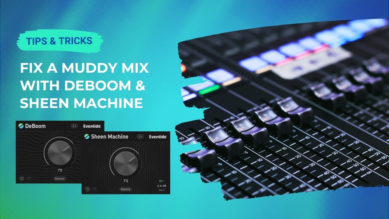 How To Fix a Muddy Mix with DeBoom and Sheen Machine