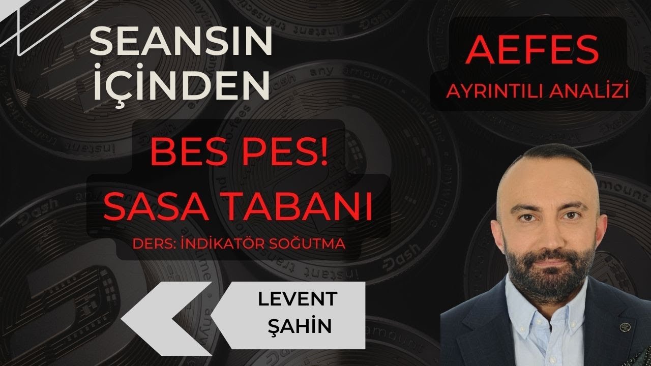 BES PES! - AEFES AYRINTILI ANALİZİ -  SASA TABANI #borsa  #aefes #sasa