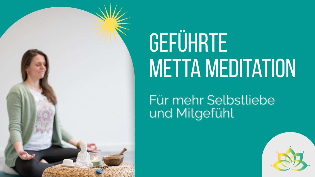 Metta Meditation - Für mehr Selbstliebe und Mitgefühl