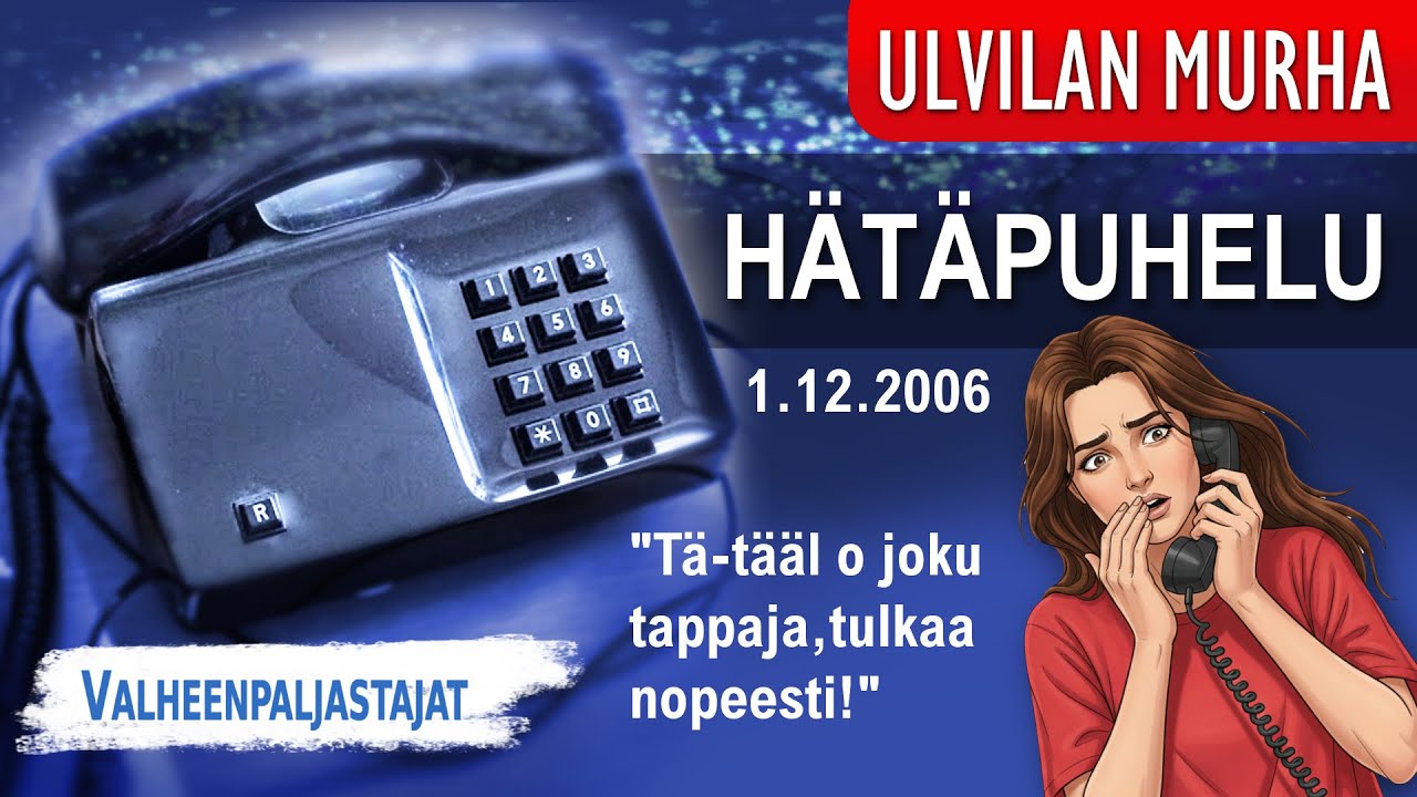 Ulvilan Murha HÄTÄPUHELU Anneli Auer soitti hätäkeskukseen 1.12.2006, poliisin virallinen tallenne