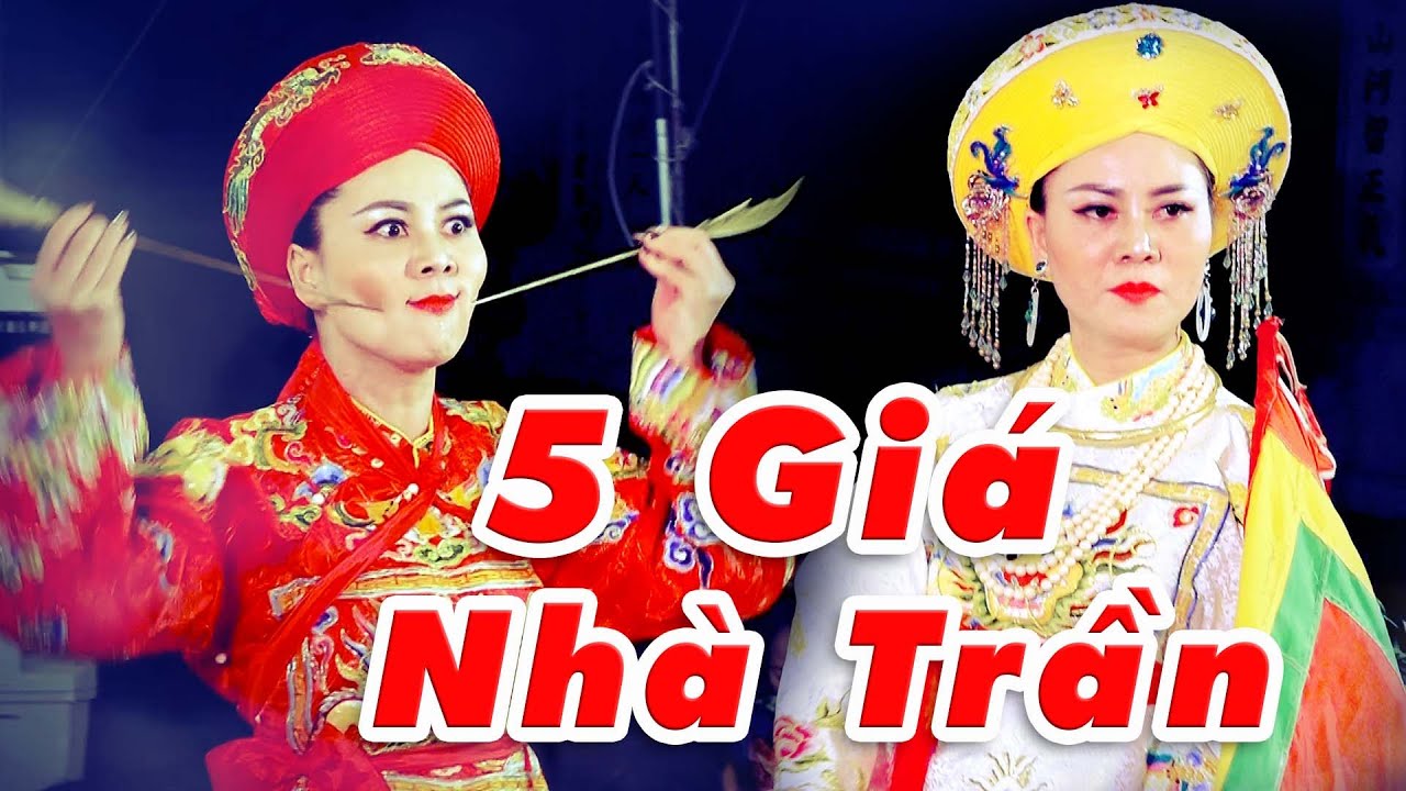 Thanh Đồng Quyên Quyên Hầu 5 Giá Nhà TRần - Hát Văn Hầu Đồng Việt Nam