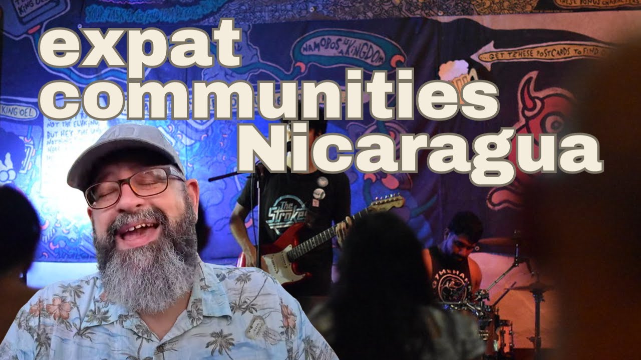 Where Do You Find Expat Communities in Nicaragua 🇳🇮