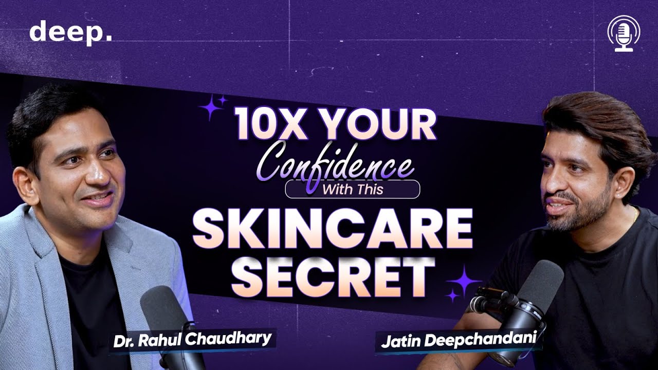 STOP Buying This! Dermatologist DEBUNKS Skincare Myths & Trends | Dr. Rahul Chaudhary | Deep Talks