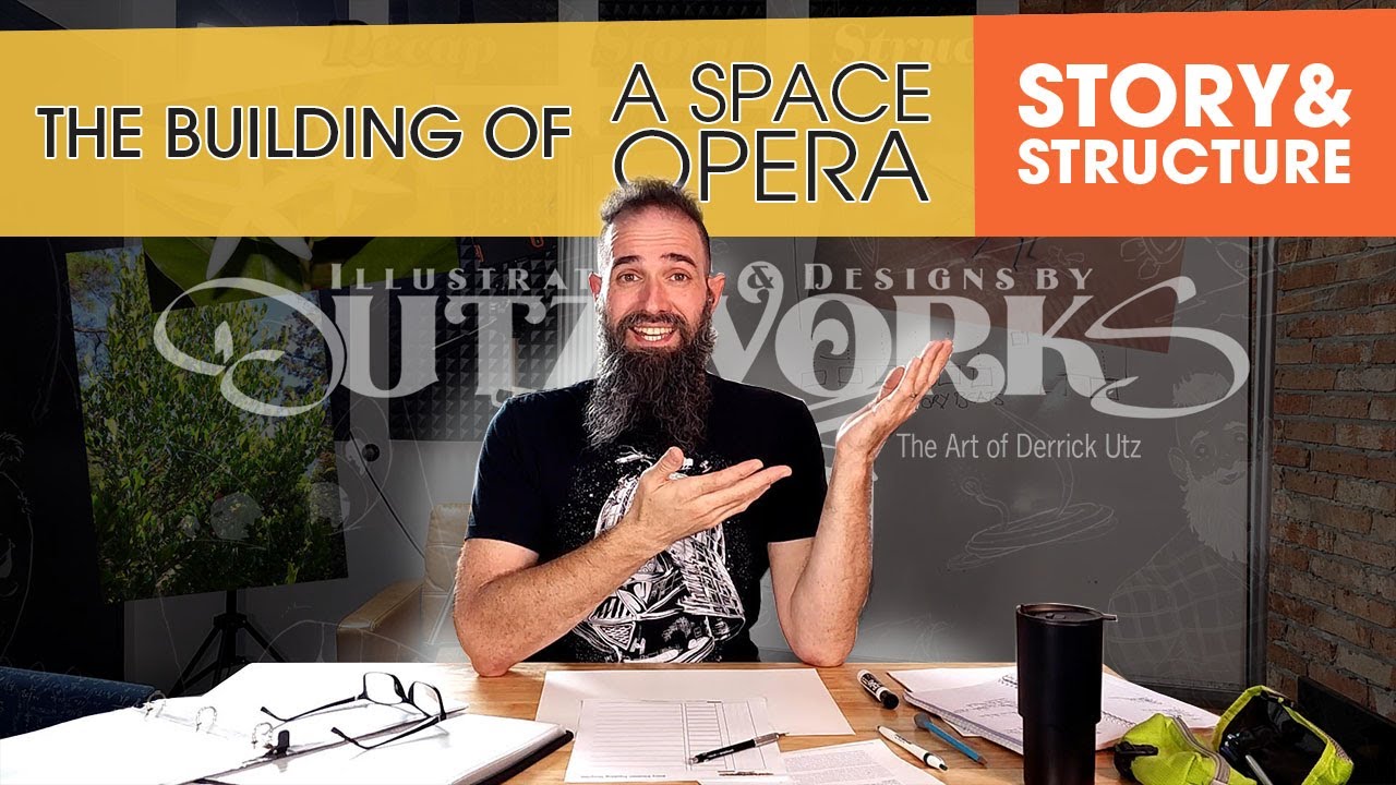 The Building of a Space Opera - Part 2 - Story and Structure