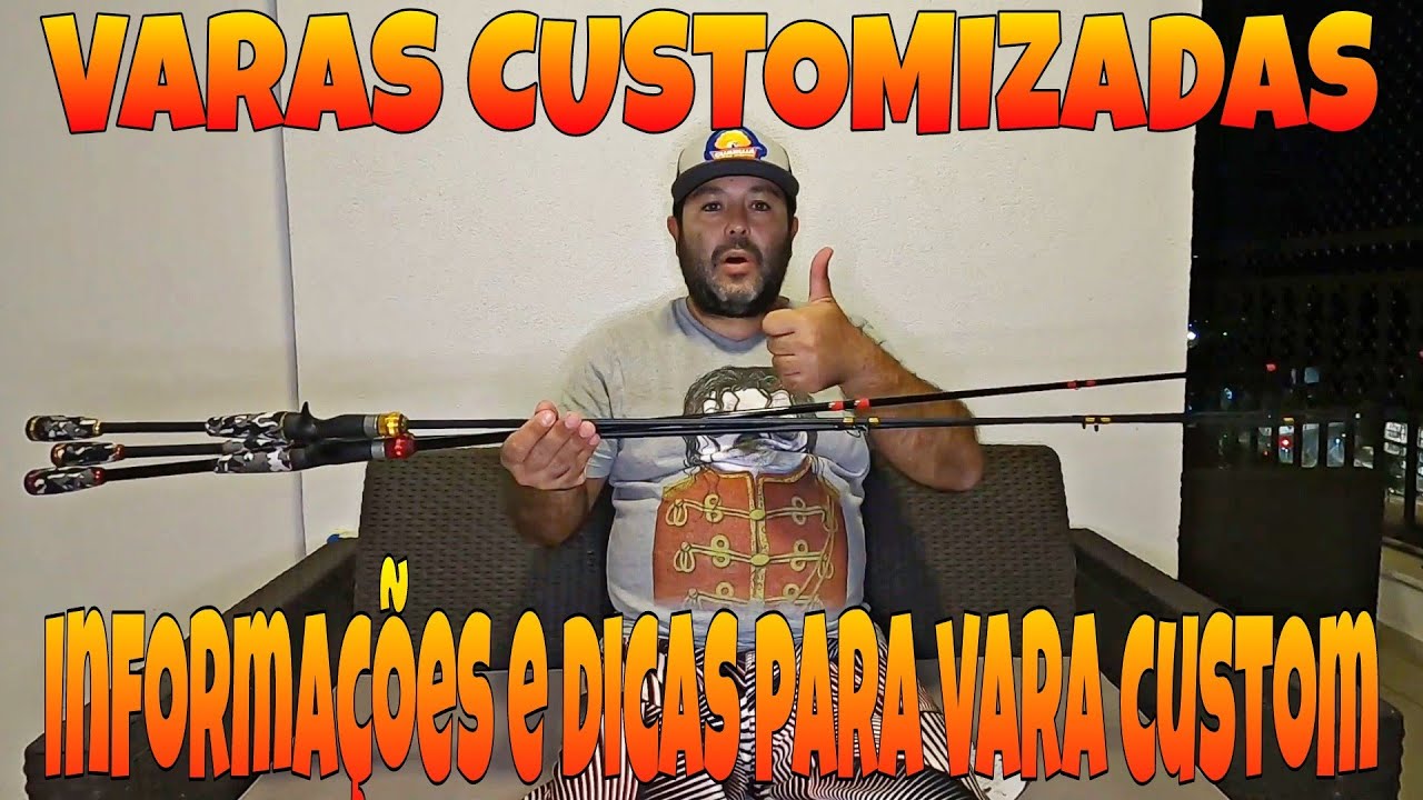 VARA CUSTOMIZADA, JOSS PESCA CUSTOM, 3 novas varas para Robalo, Traíra e Tucunaré