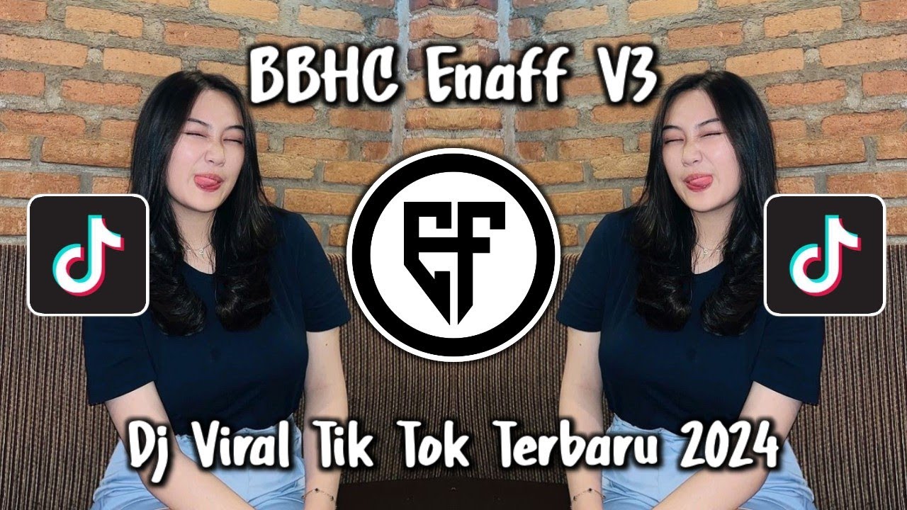 DJ BBHC ENAFF V3 TERBARU DJ ENAFF DROP UOAR SEREM VIRAL TIK TOK 2024