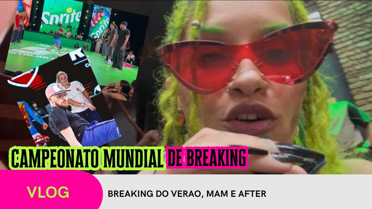 VLOG COMPLETO DO BREAKING DO VERÃO - CAMPEONATO MUNDIAL DE BREAKING