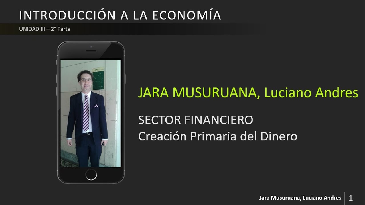 Sector Financiero, Creación Primaria del Dinero  - Unidad III - 2° parte