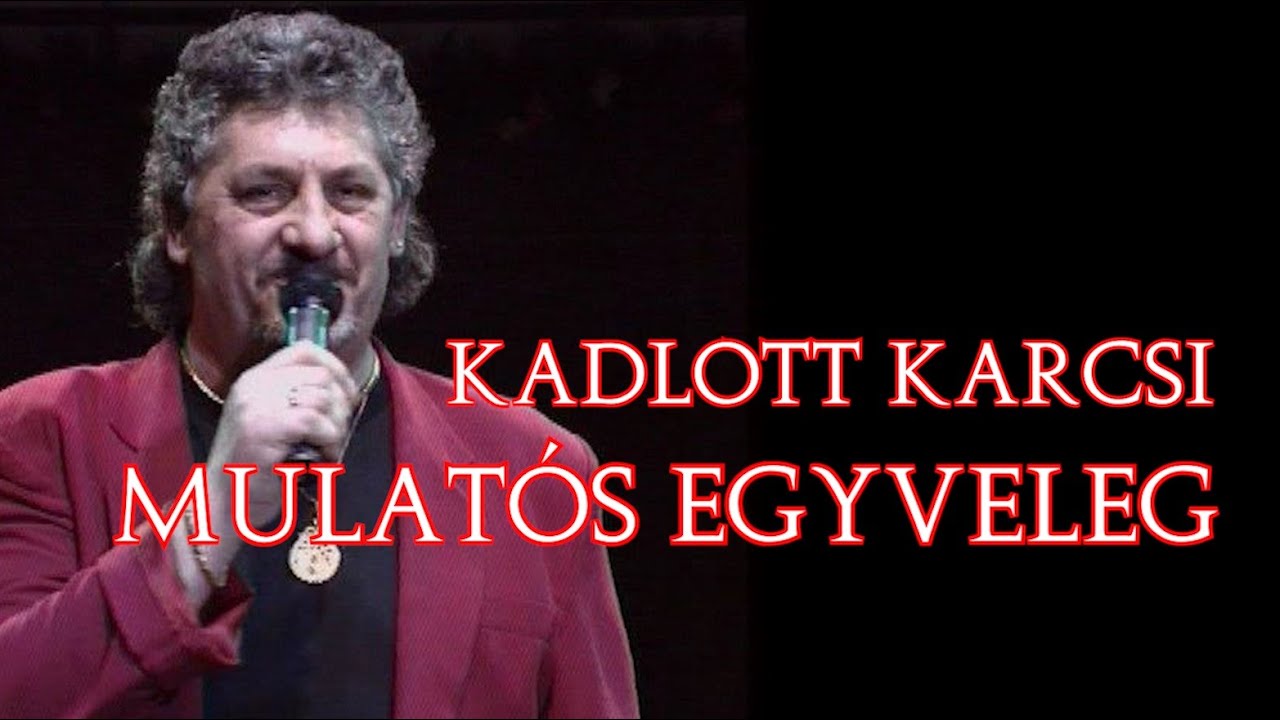 Kadlott Karcsi - mulatós egyveleg