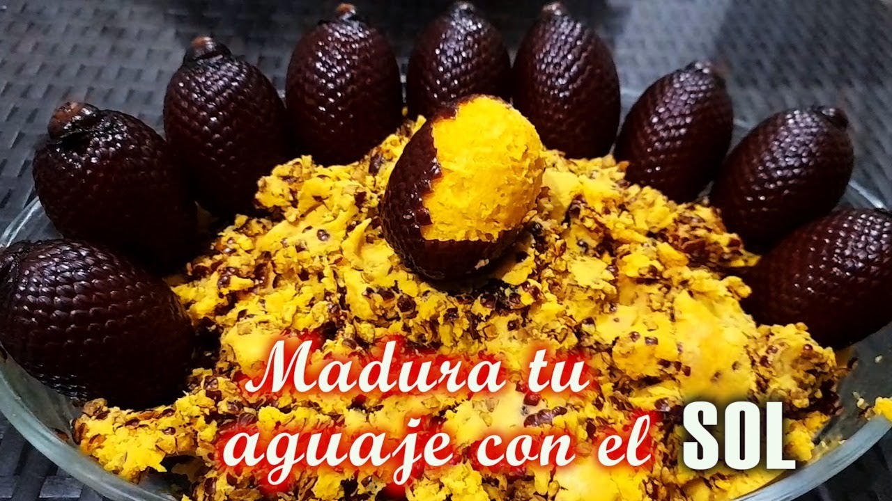 Cómo madurar aguaje con el SOL - Cómo hacer masa de AGUAJINA fácil y rápido