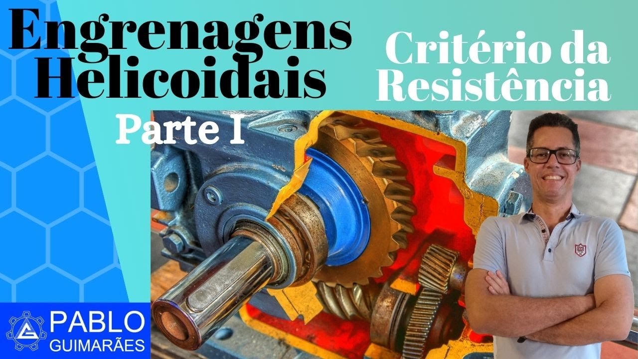 Projeto de Engrenagens Cilíndricas de Dentes Helicoidais - Critério da Resistência – Parte I