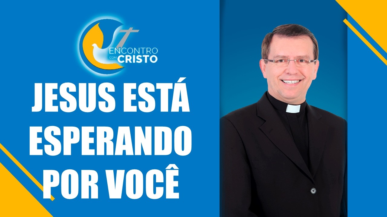 Programa Encontro com Cristo: Jesus está esperando por você