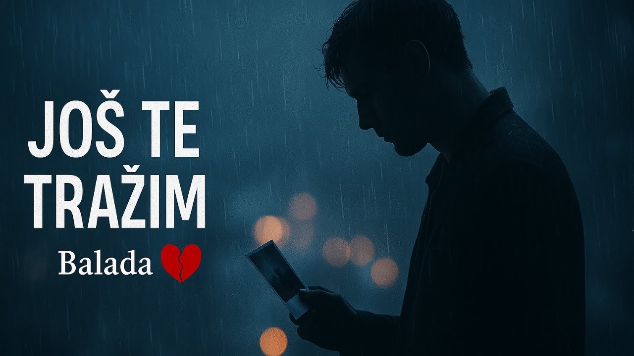 Još Te Tražim – Balada za one koji nekoga čekaju 💔🌙