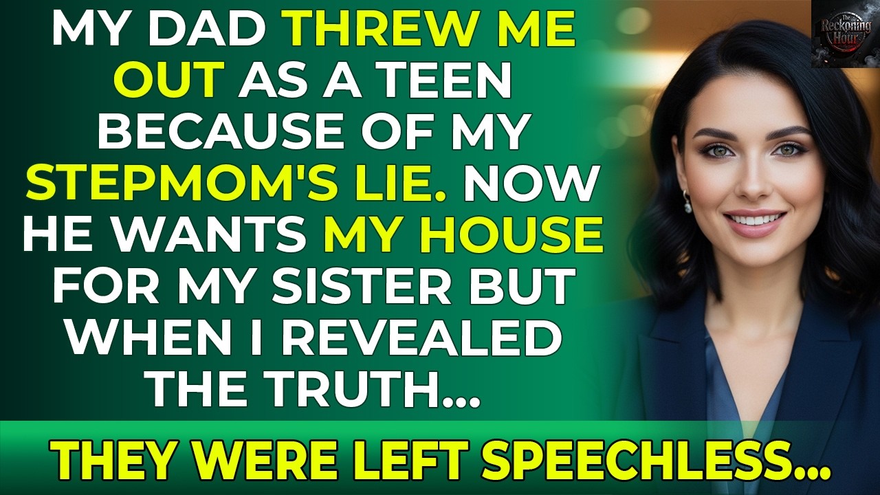 My Dad Threw Me Out As A Teen For A Lie By My Stepmom’s Lies. Now He Wants My House For My Sister...