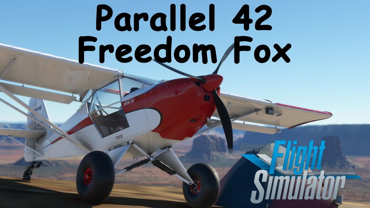 MSFS Parallel 42 Freedom Fox/Fox2 Review & Tutorial