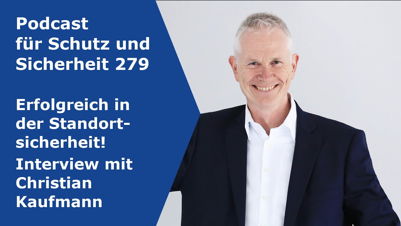 279 - Erfolgreich in der Standortsicherheit - Interview mit Christian Kaufmann (2020)