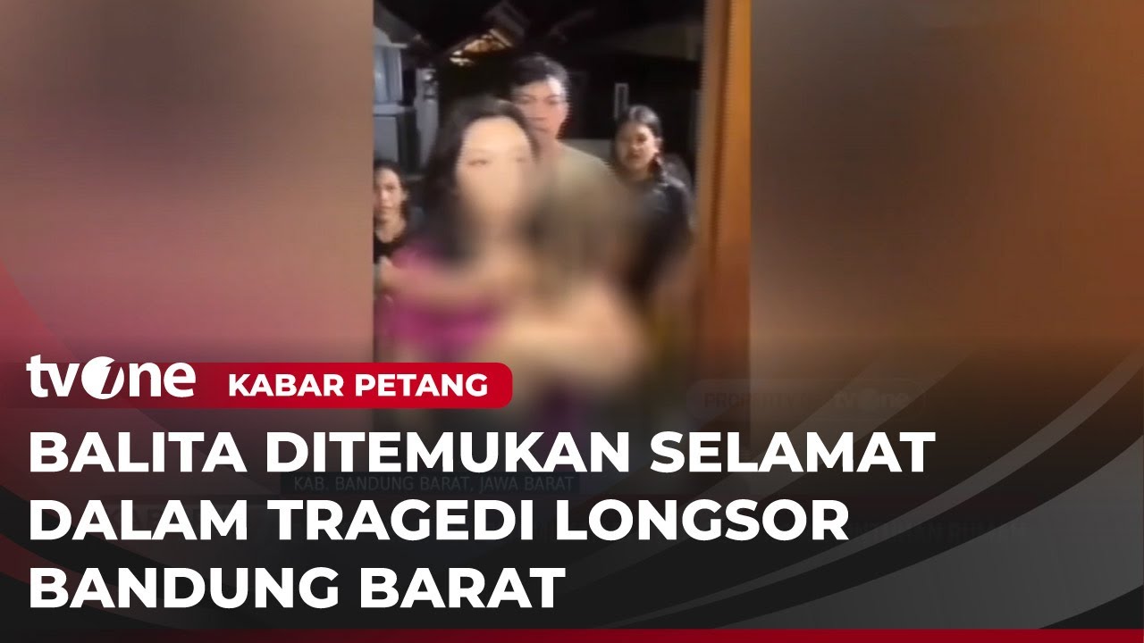Seorang Balita Ditemukan Selamat saat Bencana Longsor di Bandung Barat | Kabar Petang