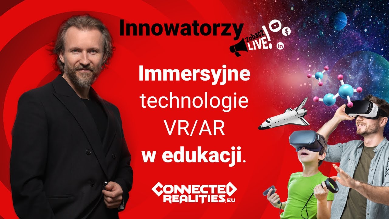 Innowatorzy: Immersyjne technologie VR i AR w edukacji