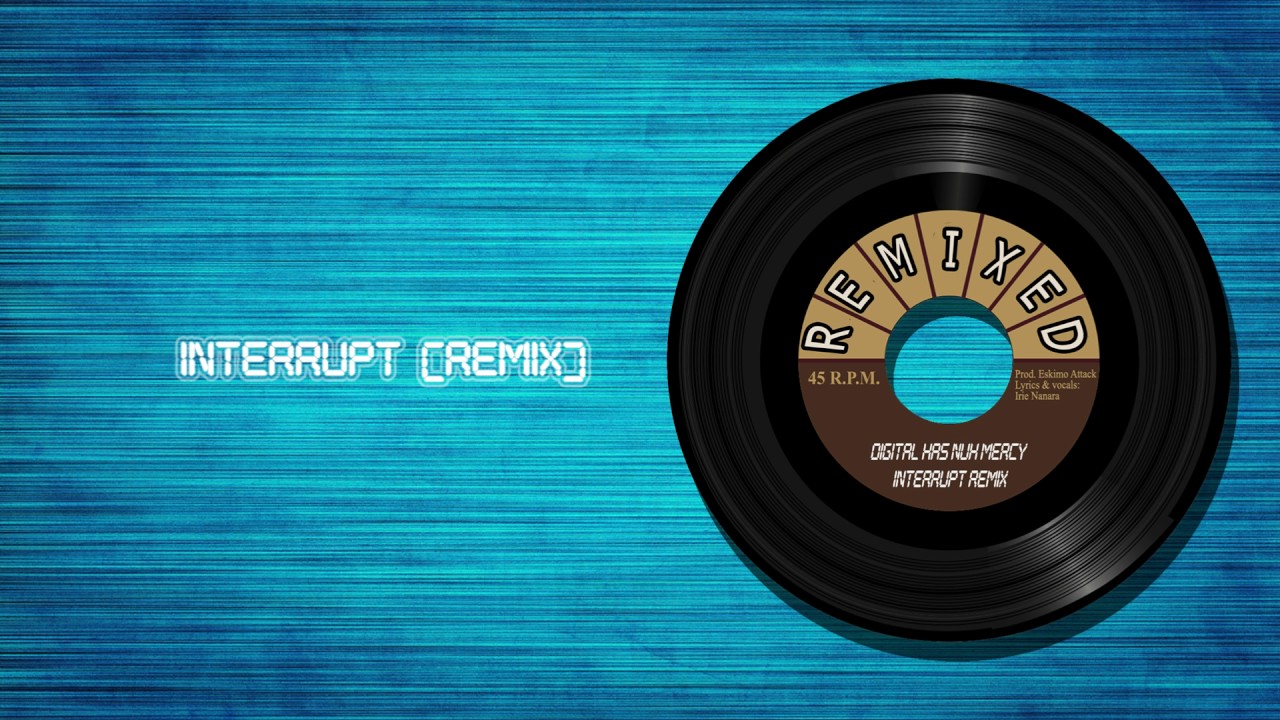 DIGITAL HAS NUH MERCY (INTERRUPT REMIX)