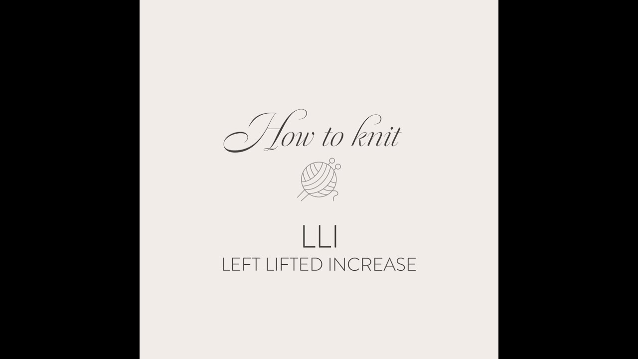How to knit - LLI Left Lifted Increase