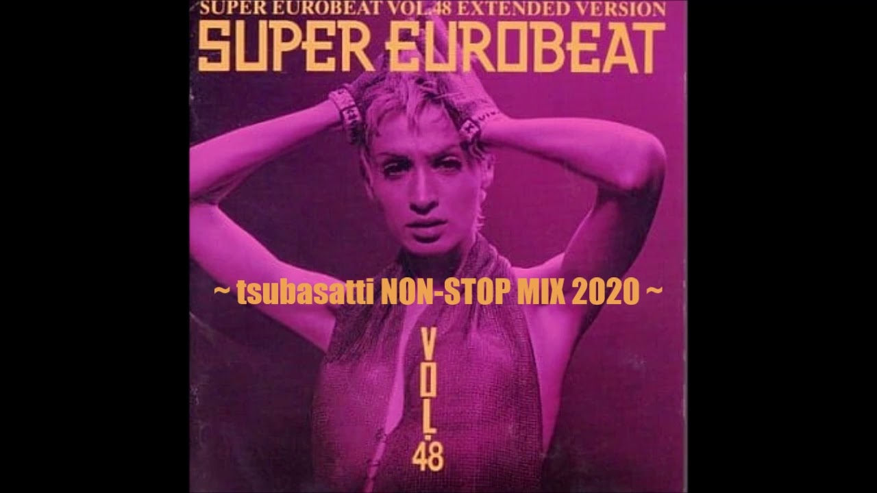 SUPER EUROBEAT ~ tsubasatti NON-STOP MIX 2020 ~