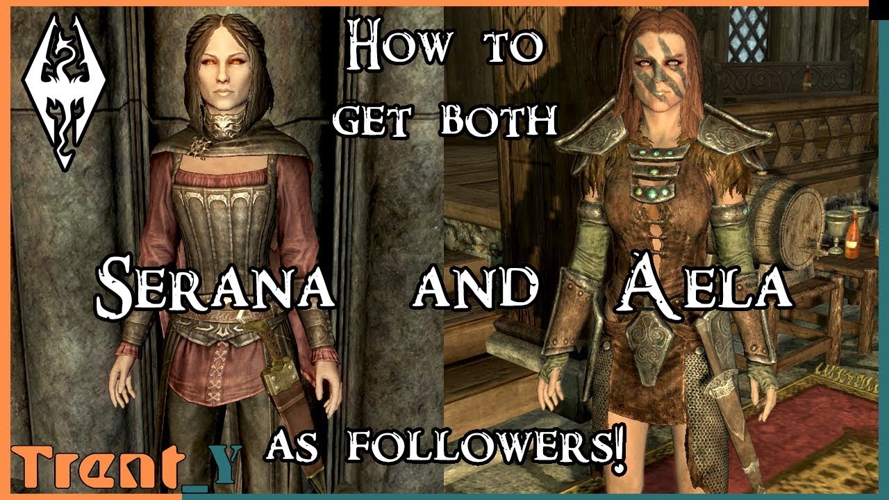 How to get both Serana and Aela as followers!