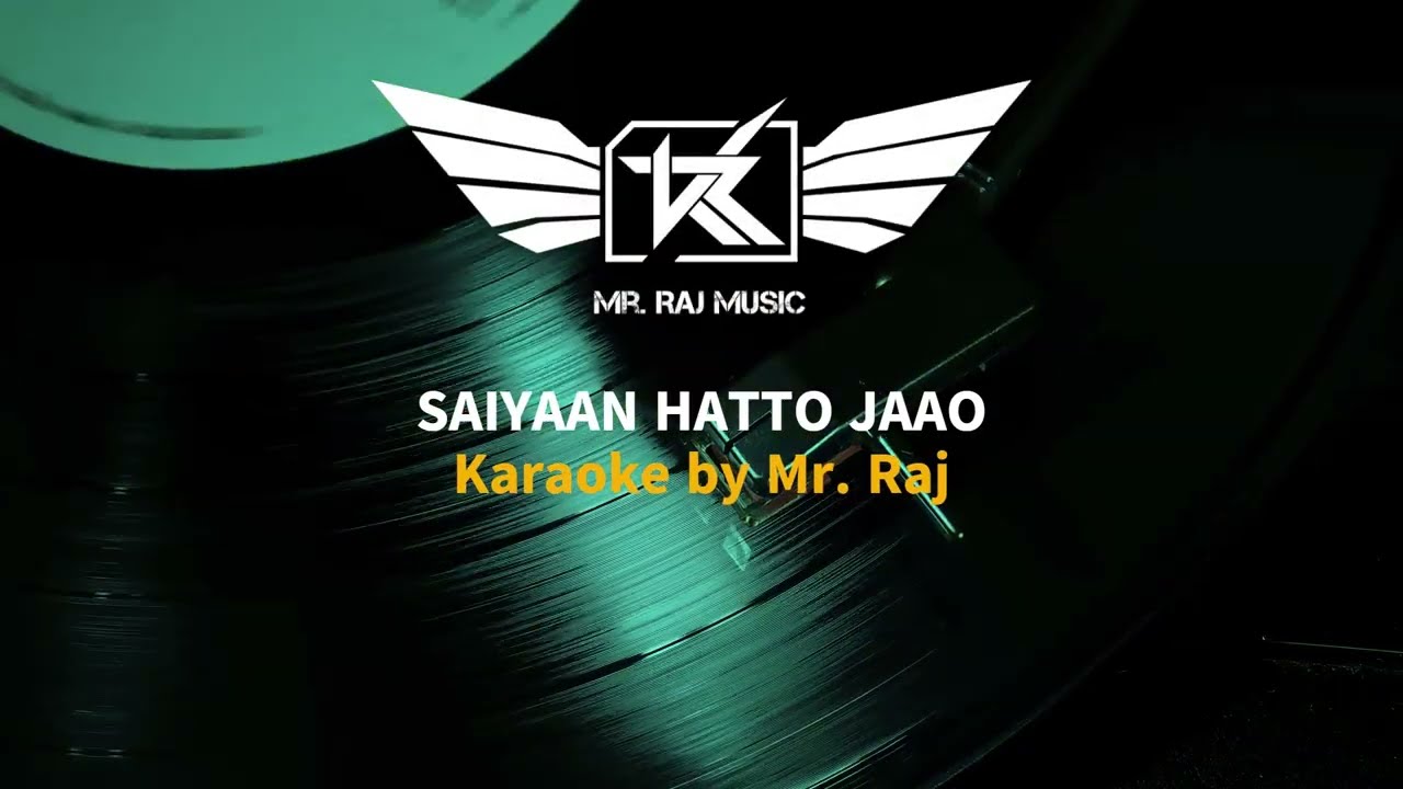 Saiyaan Hatto Jaao - Clean Karaoke with Lyrics - Heeramandi - @officialmisterraj