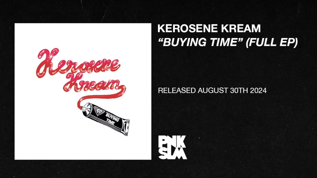 Kerosene Kream - Buying Time (FULL EP)