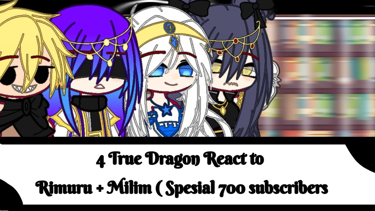 4 True Dragon React to rimuru + Milim (Spesial 700 Subscribers 🙀/No Part 2 🗿🙏🏻