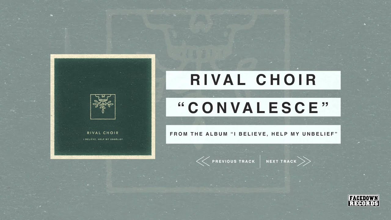 Rival Choir - I Believe, Help My Unbelief - Convalesce