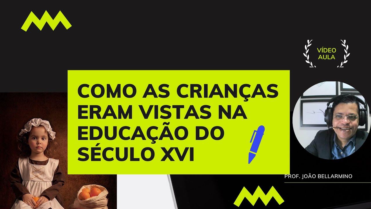 COMO AS CRIANÇAS ERAM VISTAS NA EDUCAÇÃO DO SÉCULO XVI