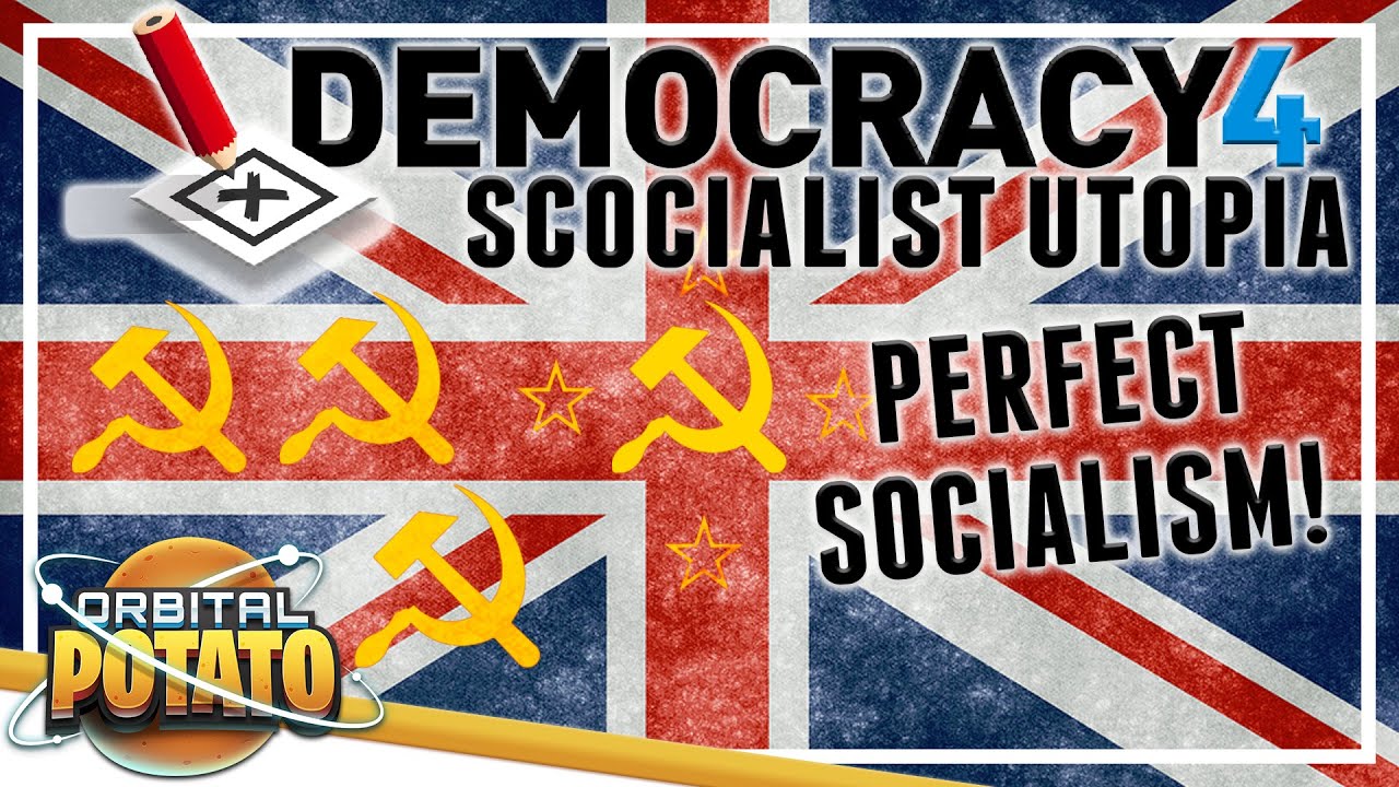 TRUE GLORIOUS SOCIALISM! - Democracy 4 - Socialist Utopia!