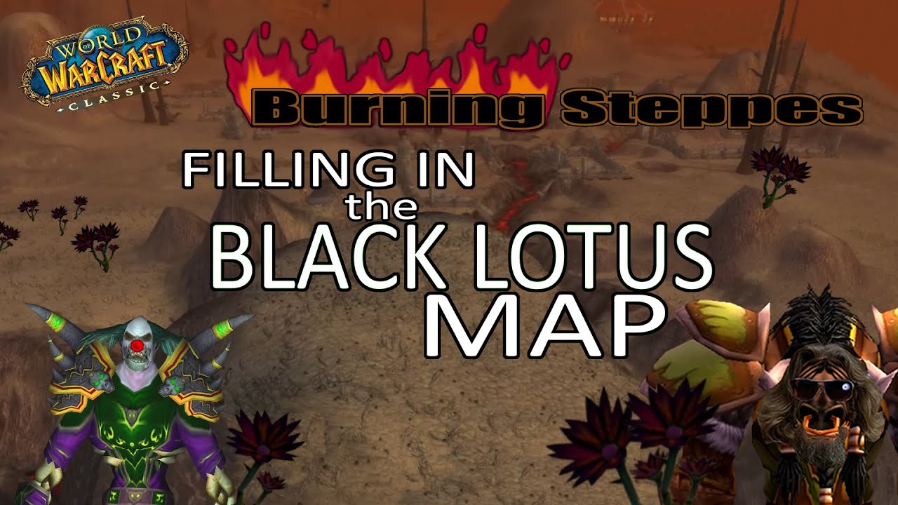 FILLING in the BLACK LOTUS MAP - Burning Steppes - JOKER Classic WoW